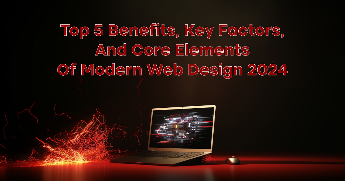 Levox - Top 5 Benefits, Key Factors, and Core Elements of Modern Web Design 2024